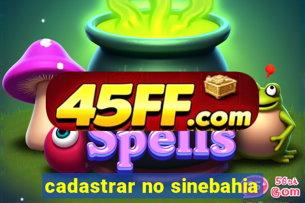cadastrar no sinebahia